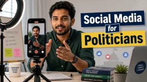Social Media for Politicians: Why It Matters and How to Do It Right in India